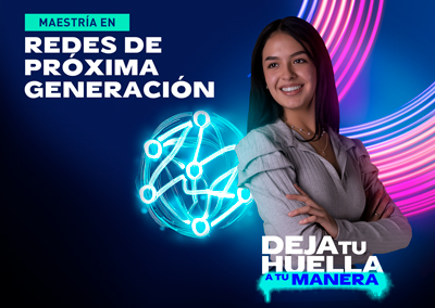 Maestría en Redes de Próxima Generación