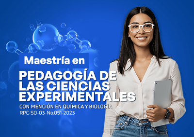 Maestría en Pedagogía de las Ciencias Experimentales con mención en Química y Biología